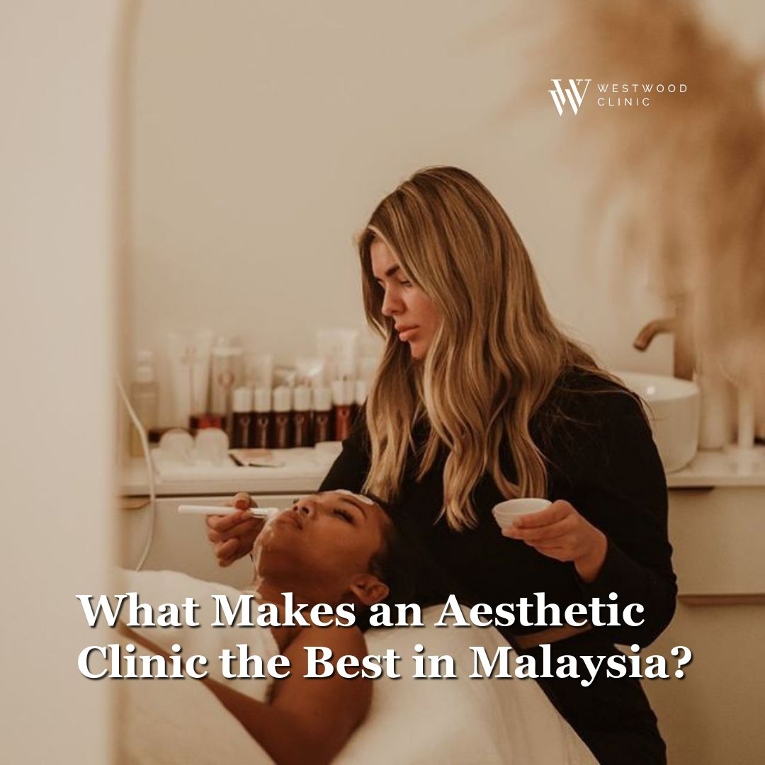 best aesthetic clinic in malaysia